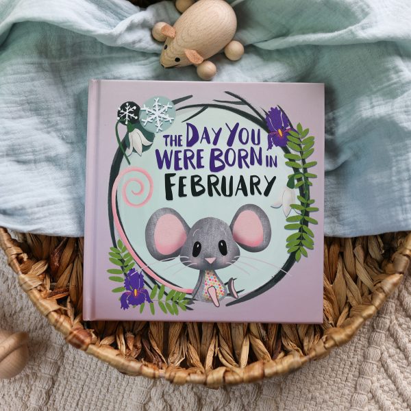 The Day You Were Born In February