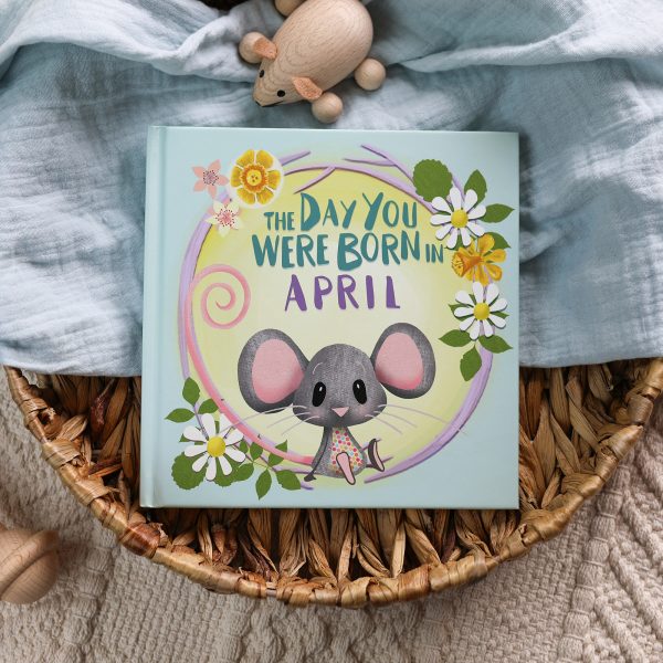 The Day You Were Born In  April